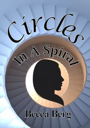 Circles In A Spiral: One WomanÕs Quest for Passion, Fulfilment & Love